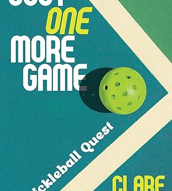 Just One More Game: A Pickleball Quest