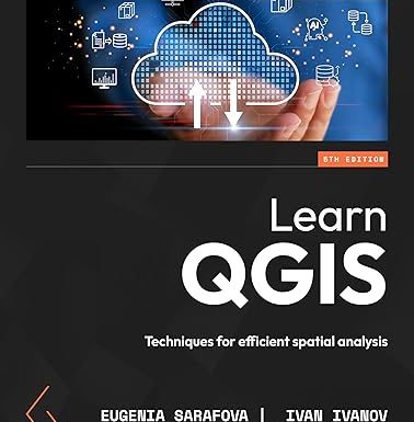 Learn QGIS: Techniques for efficient spatial analysis
