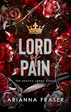 Lord of Pain: An Obsessive Love, Secret Marriage Dark Bratva Romance (The Bratva Lords Book 2)