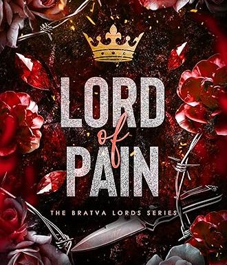 Lord of Pain: An Obsessive Love, Secret Marriage Dark Bratva Romance (The Bratva Lords Book 2)