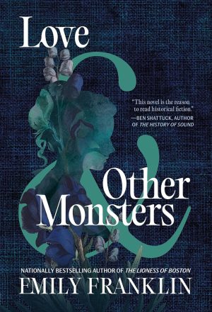 Love & Other Monsters: A Novel