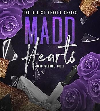 Madd Hearts: Madd Wedding Vol I (The A-List Rebels Book 6)