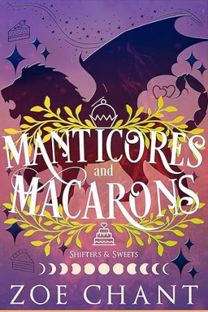 Manticores and Macarons (Shifters and Sweets Book 8)