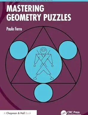 Mastering Geometry Puzzles (AK Peters/CRC Recreational Mathematics Series)