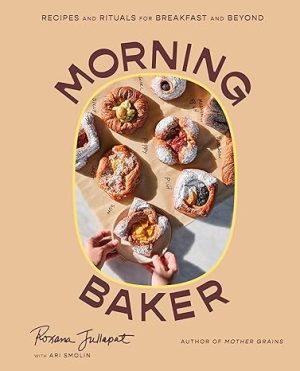 Morning Baker: Recipes and Rituals for Breakfast and Beyond