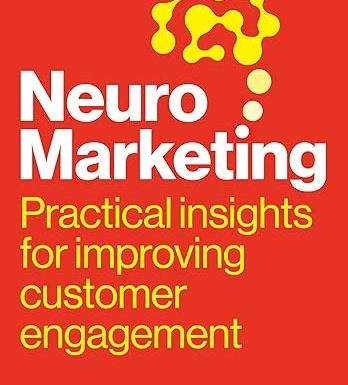 Neuromarketing: Practical Insights for Improving Customer Engagement