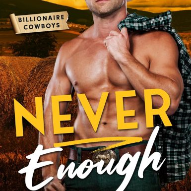 Never Enough (Billionaire Cowboys Book 2)