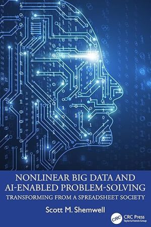 Nonlinear Big Data and AI-Enabled Problem-Solving: Transforming from a Spreadsheet Society