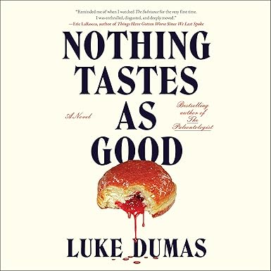 Nothing Tastes as Good: A Novel