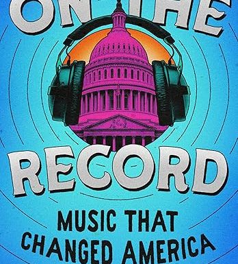 On the Record: Music that Changed America