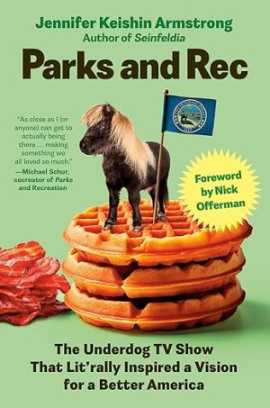 Parks and Rec: The Underdog TV Show That Lit'rally Inspired a Vision for a Better America