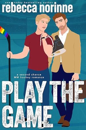 Play the Game: A M/M Second Chance Hockey Romance (Maine Marauders Hockey Series Book 2)