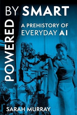Powered by Smart: A Prehistory of Everyday AI