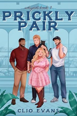 Prickly Pair: A Standalone Why Choose Small Town Romance (Whynot Book 3)