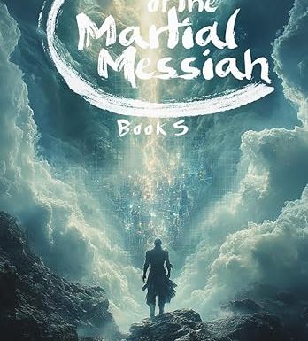 Return of the Martial Messiah Book 5: A LitRPG Martial Cultivation Adventure
