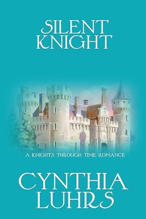 Silent Knight (A Knights Through Time Romance Book 22)