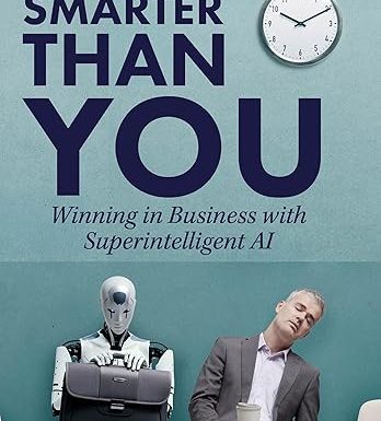 Smarter than You: Winning in Business with Superintelligent AI