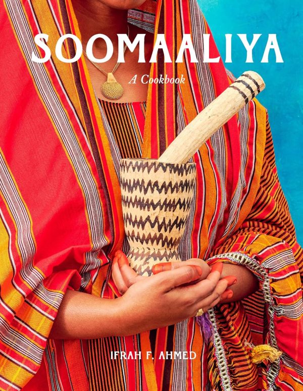 Soomaaliya: Food, Memory, and Migration: A Cookbook
