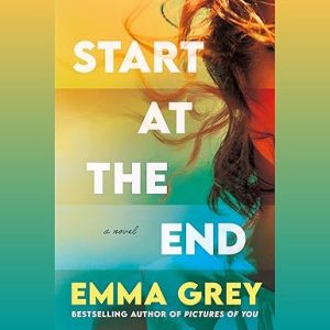 Start at the End: A Novel