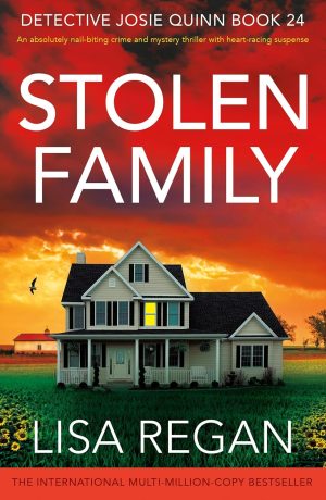 Stolen Family: An absolutely nail-biting crime and mystery thriller with heart-racing suspense (Detective Josie Quinn Book 24)