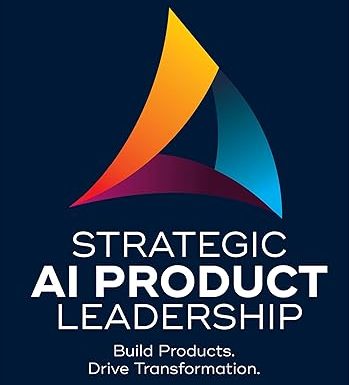 Strategic AI Product Leadership: Build Products. Drive Transformation