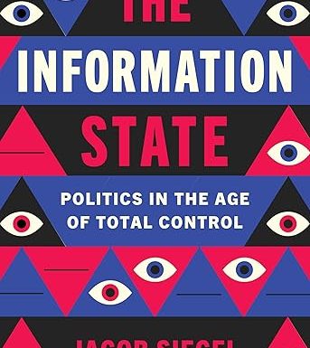 The Information State: Politics in the Age of Total Control
