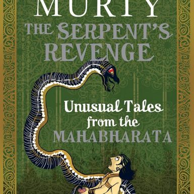 The Serpent's Revenge: Unusual Tales from the Mahabharata