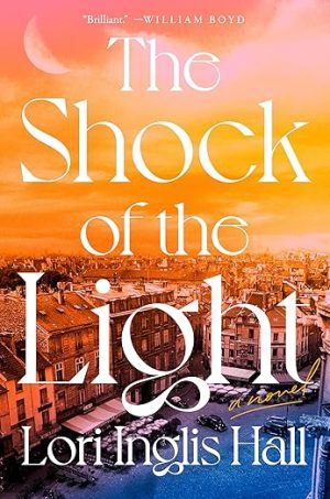 The Shock of the Light: A Novel