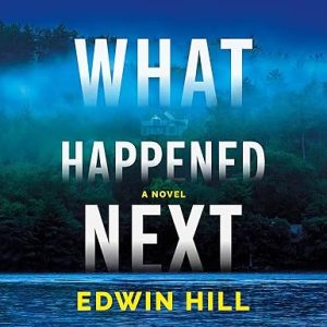 What Happened Next: A Novel