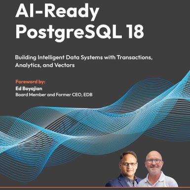 AI-Ready PostgreSQL 18: Building Intelligent Data Systems with Transactions, Analytics, and Vectors