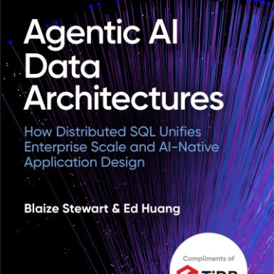 Agentic AI Data Architectures: How Distributed SQL Unifies Enterprise Scale and AI-Native Application Design