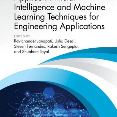 Applied Artificial Intelligence and Machine Learning Techniques for Engineering Applications