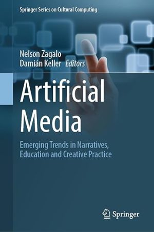 Artificial Media: Emerging Trends in Narratives, Education and Creative Practice