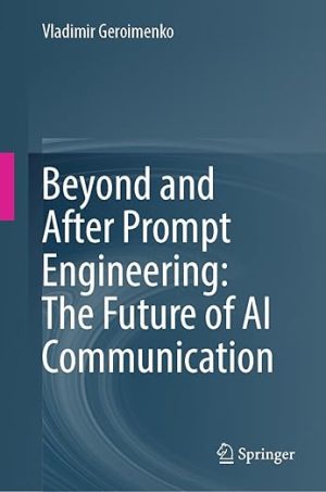 Beyond and After Prompt Engineering: The Future of AI Communication