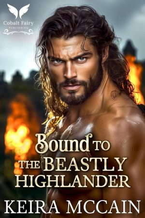 Bound to the Beastly Highlander: A Scottish Historical Romance Novel (The Highland Marriage Pact Book 1)