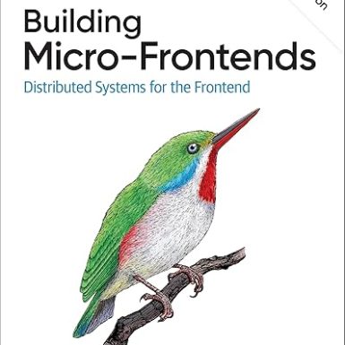 Building Micro-Frontends: Distributed Systems for the Frontend