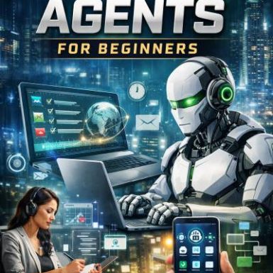 ChatGPT Agents for Beginners: Build No-Code AI Agents to Automate Everyday Work