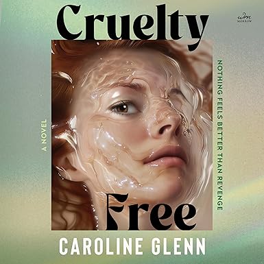 Cruelty Free: A Novel