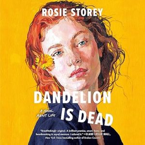 Dandelion Is Dead: A Novel About Life