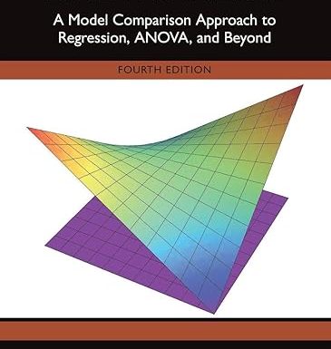 Data Analysis: A Model Comparison Approach to Regression, ANOVA, and Beyond
