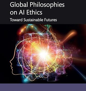 Handbook of Global Philosophies on AI Ethics: Toward Sustainable Futures