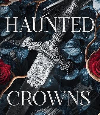 Haunted Crowns: A Dark Fantasy Romance of Forbidden Love, Vampires, and Werewolves