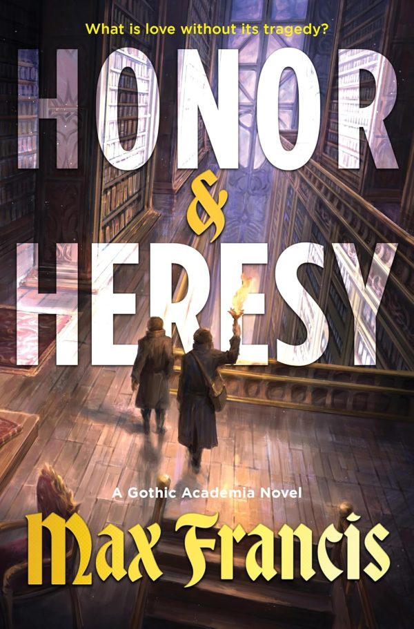 Honor & Heresy: A Gothic Academia Novel – A Haunted Library Mystery and Rivals to Lovers Queer Fantasy Romance