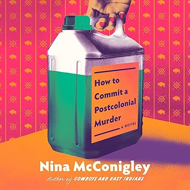 How to Commit a Postcolonial Murder: A Novel