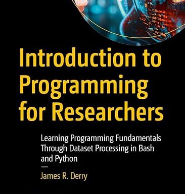 Introduction to Programming for Researchers: Learning Programming Fundamentals Through Dataset Processing in Bash and Python