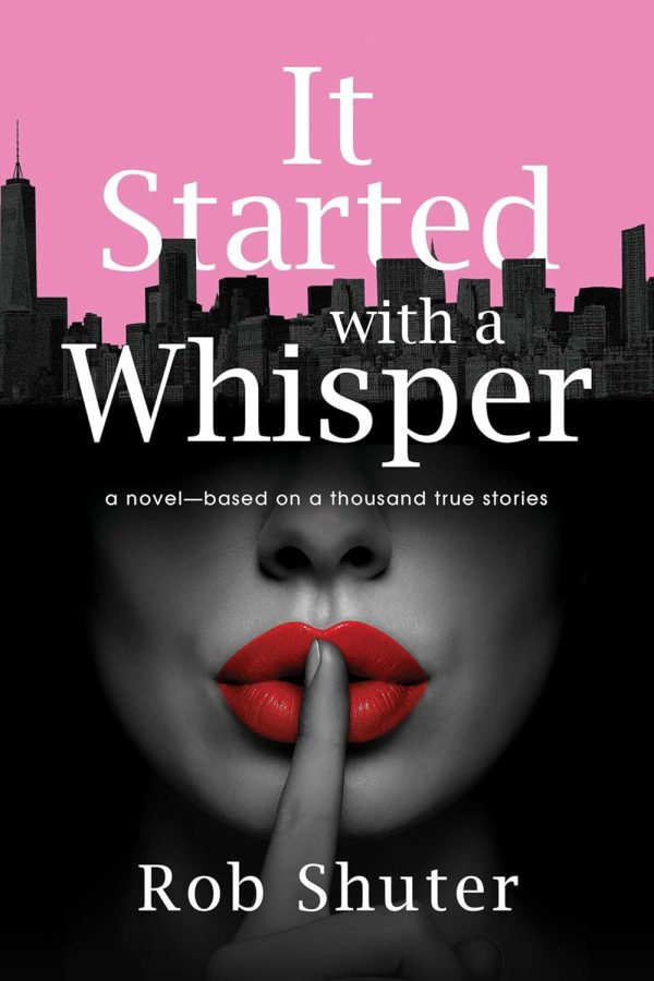 It Started with a Whisper: A Novel―Based on a Thousand True Stories