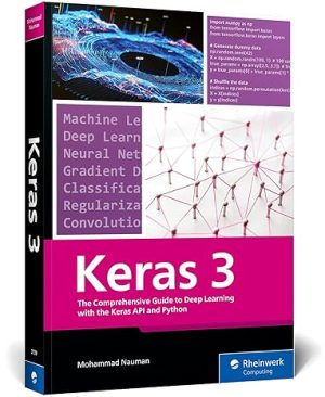 Keras 3: Hands-On Deep Learning with Python