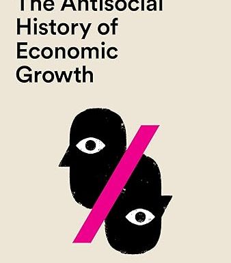 Losing Interest: The Antisocial History of Economic Growth