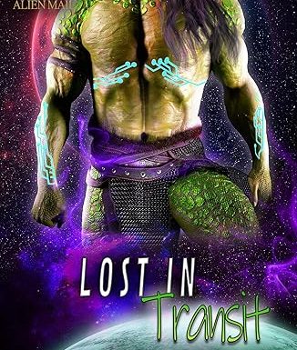 Lost in Transit: A Steamy Scifi Romance (You've Got Alien Mail Book 8)