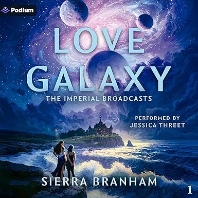 Love Galaxy: The Imperial Broadcasts, Book 1